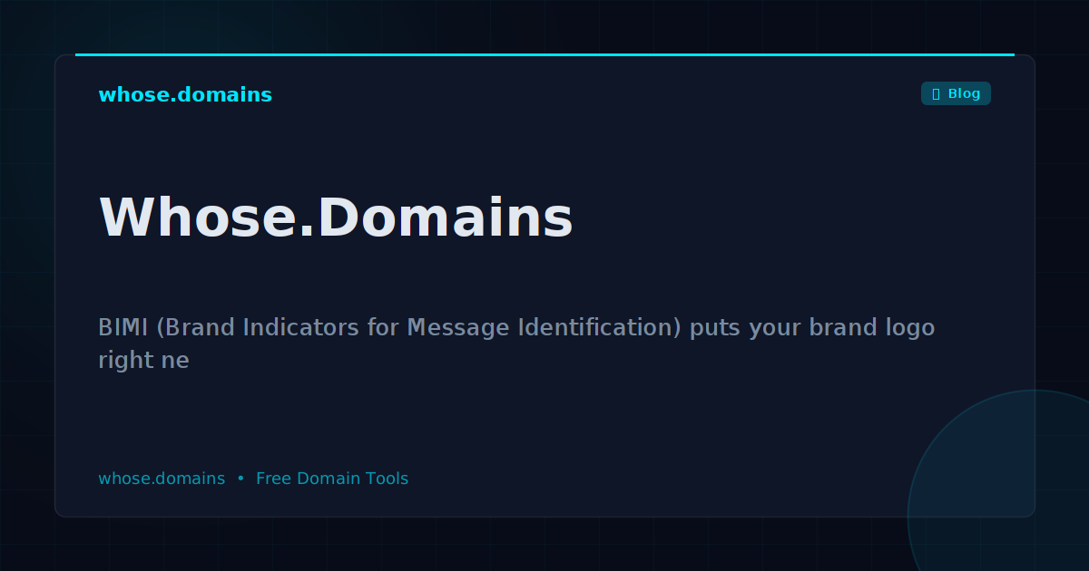How to Implement BIMI (Brand Indicators for Message Identification) to Boost Email Trust and Brand Visibility