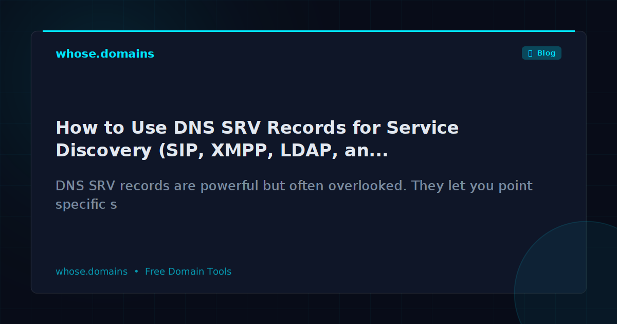 How to Use DNS SRV Records for Service Discovery (SIP, XMPP, LDAP, and More)
