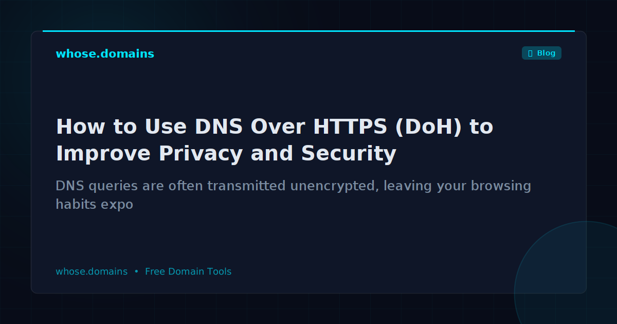 How to Use DNS Over HTTPS (DoH) to Improve Privacy and Security