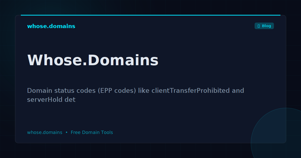Domain Status Codes Explained: What clientTransferProhibited, serverHold, and Other EPP Codes Mean for Your Domain