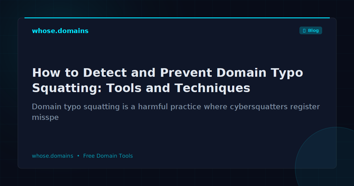 How to Detect and Prevent Domain Typo Squatting: Tools and Techniques